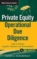 9781118113905-111811390X-Private Equity Operational Due Diligence, + Website: Tools to Evaluate Liquidity, Valuation, and Documentation