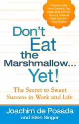 9780425205457-0425205452-Don't Eat the Marshmallow Yet! The Secret to Sweet Success in Work and Life