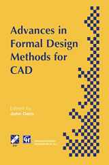 9780412727108-0412727102-Advances in Formal Design Methods for CAD: Proceedings of the IFIP WG5.2 Workshop on Formal Design Methods for Computer-Aided Design, June 1995 (IFIP ... in Information and Communication Technology)