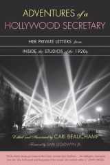 9780520247802-0520247809-Adventures of a Hollywood Secretary: Her Private Letters from Inside the Studios of the 1920s