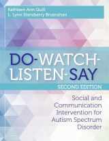 9781598579802-1598579800-DO-WATCH-LISTEN-SAY: Social and Communication Intervention for Autism Spectrum Disorder, Second Edition
