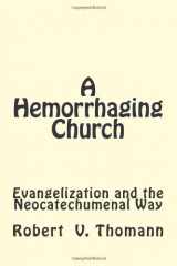 9781479352494-1479352497-A Hemorrhaging Church: Evangelization and the Neocatechumenal Way
