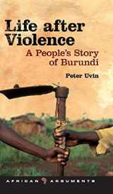 9781848131798-1848131798-Life after Violence: A People's Story of Burundi (African Arguments)
