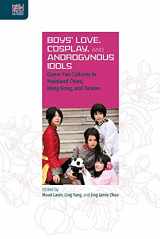 9789888390809-9888390805-Boys’ Love, Cosplay, and Androgynous Idols: Queer Fan Cultures in Mainland China, Hong Kong, and Taiwan (Queer Asia)
