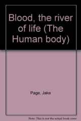 9780891936343-0891936343-Blood, the river of life (The Human body)