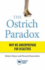 9781613630808-1613630808-The Ostrich Paradox: Why We Underprepare for Disasters