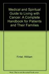 9780849935046-0849935040-A Medical and Spiritual Guide to Living With Cancer: A Complete Handbook for Patients and Their Families