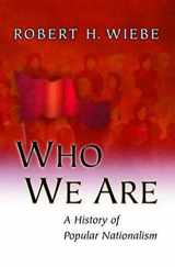 9780691090238-0691090238-Who We Are: A History of Popular Nationalism.