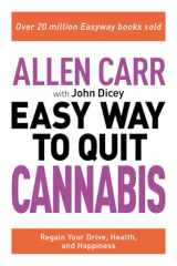 9781398808850-1398808857-Allen Carr: The Easy Way to Quit Cannabis: Regain your Drive, Health, and Happiness (Allen Carr's Easyway, 20)