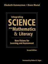 9781412955638-1412955637-Integrating Science With Mathematics & Literacy: New Visions for Learning and Assessment
