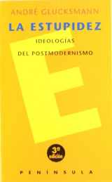 9788483070543-8483070545-La estupidez: Ideologías del postmodernismo