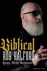 9780306828249-0306828243-Biblical: Rob Halford's Heavy Metal Scriptures