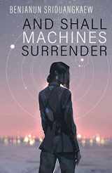 9781607015345-160701534X-And Shall Machines Surrender (Machine Mandate)