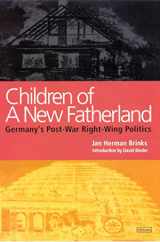 9781860644580-1860644589-Children of a New Fatherland. Germany's Post-War Right-Wing Politics