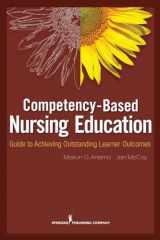 9780826105097-0826105092-Competency Based Nursing Education: Guide to Achieving Outstanding Learner Outcomes