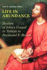 9780814630112-0814630111-Life in Abundance: Studies of John's Gospel in Tribute to Raymond E. Brown, S.S.