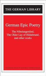 9780826407436-0826407439-German Epic Poetry: The Nibelungenlied, The Older Lay of Hildebrand, and other works (German Library)
