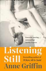 9781473683082-1473683084-Listening Still: The new novel by the bestselling author of When All is Said