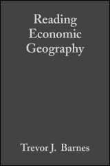 9780631235538-0631235531-Reading Economic Geography (Wiley Blackwell Readers in Geography)