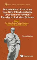9789811207105-9811207100-MATHEMATICS OF HARMONY AS A NEW INTERDISCIPLINARY DIRECTION AND "GOLDEN" PARADIGM OF MODERN SCIENCE - VOLUME 1: THE GOLDEN SECTION, FIBONACCI NUMBERS, ... AND PLATONIC SOLIDS (Knots and Everything)