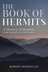 9781736866504-1736866508-The Book of Hermits: A History of Hermits from Antiquity to the Present