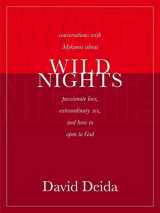 9781591792338-1591792339-Wild Nights: Conversations with Mykonos about Passionate Love, Extraordinary Sex, and How to Open to God