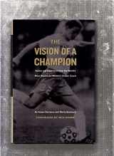 9781585360550-1585360554-The Vision of a Champion: Advice and Inspiration from the World's Most Successful Women's Soccer Coach