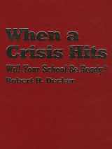 9780803966154-0803966156-When a Crisis Hits: Will Your School Be Ready?