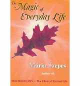9780965262194-0965262197-The Magic of Everyday Life