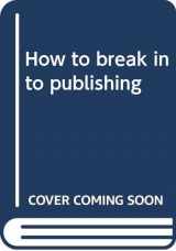 9780064635172-0064635171-How to break into publishing