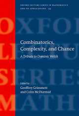 9780198571278-0198571275-Combinatorics, Complexity, and Chance: A Tribute to Dominic Welsh (Oxford Lecture Series in Mathematics and Its Applications)