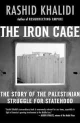 9780807003091-0807003093-The Iron Cage: The Story of the Palestinian Struggle for Statehood