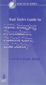 9780632045075-0632045078-Rad Tech's Guide to MRI: Imaging Procedures, Patient Care, and Safety