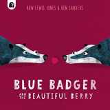 9780711267619-0711267618-Blue Badger and the Beautiful Berry (Volume 3) (Blue Badger, 3)
