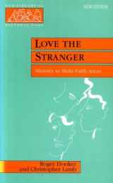 9780281046867-0281046867-Love the Stranger: Ministry in Multi-Faith Areas