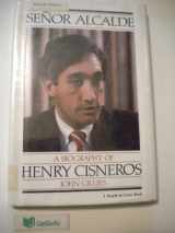 9780875183749-0875183743-Senor Alcalde: A Biography of Henry Cisneros (People in Focus)