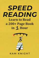 9781957170107-1957170107-Speed Reading: Learn to Read a 200+ Page Book in 1 Hour (Mental Performance)