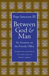 9780813213651-0813213657-Between God and Man: Six Sermons on the Priestly Office (Medieval Texts in Translation (Paperback))