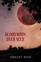 9780983627340-0983627347-Blood Moon Over Aceh