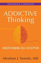 9781568381381-1568381387-Addictive Thinking: Understanding Self-Deception
