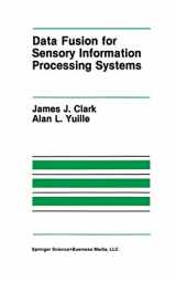 9780792391203-0792391209-Data Fusion for Sensory Information Processing Systems (The Springer International Series in Engineering and Computer Science, 105)
