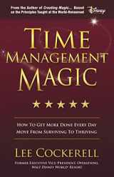 9781642793185-1642793183-Time Management Magic: How to Get More Done Every Day and Move from Surviving to Thriving