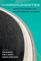 9780520380455-0520380452-Hydrohumanities: Water Discourse and Environmental Futures