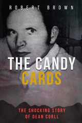 9781708149710-1708149716-The Candy Cards: The Shocking Story of Dean Corll