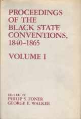 9780877221456-0877221456-Proceedings of the Black State Conventions, 1840-1865: Volume 1
