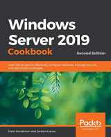 9781838987190-1838987193-Windows Server 2019 Cookbookm - Second Edition: Over 100 recipes to effectively configure networks, manage security, and administer workloads