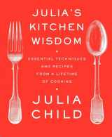 9780375711855-0375711856-Julia's Kitchen Wisdom: Essential Techniques and Recipes from a Lifetime of Cooking: A Cookbook