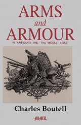 9780938289623-0938289624-Arms And Armour In Antiquity And The Middle Ages (Medieval Military Library)
