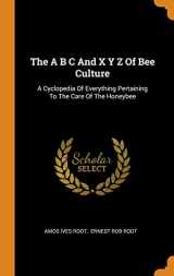 9780353515192-0353515191-The A B C and X Y Z of Bee Culture: A Cyclopedia of Everything Pertaining to the Care of the Honeybee
