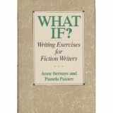 9780062700384-0062700383-What if?: Writing exercises for fiction writers